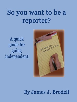 cover image of So you want to be a reporter? a quick guide for going independent